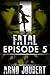 Fatal Episode 5 : Season 1 ...