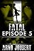 Fatal Episode 5 : Season 1 ...