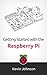 Getting Started with the Raspberry Pi by Kevin Johnson