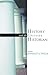 History and the Christian Historian by Ronald A. Wells