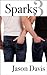 Sparks (Friends To Lovers Series Book 3)