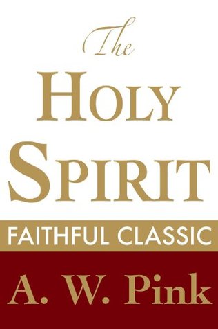 The Holy Spirit (Arthur Pink Collection Book 34)