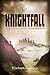 Knightfall (The Chronicle of Benjamin Knight #1)