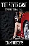The Spy Is Cast (Never Say Spy #2) The Spy Is Cast (Never Say Spy #2)