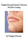 Naughty Mommy's Fantasy Collection: He Had it Coming Naughty Mommy's Fantasy Collection: He Had it Coming