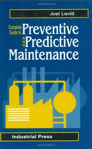 Complete Guide to Predictive and Preventive Maintenance (Hardcover)