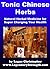 Tonic Chinese Herbs (Natural Herbal Medicine for Super Charging Your Health)