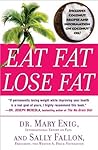 Eat Fat, Lose Fat by Mary G. Enig