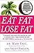Eat Fat, Lose Fat by Mary G. Enig