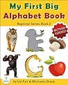 My First Big Alphabet Book: Animals, Fruits and Vegetables from A-Z (Beginner Series Book 2) My First Big Alphabet Book: Animals, Fruits and Vegetables from A-Z (Beginner Series Book 2)