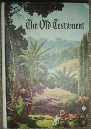 The Holy Bible Old Testament (Translated Out of the Original Tongues: and with the Former Translations Diligently Compared and Revised, by His Majesty's special Command, King James Version)