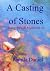 A Casting of Stones