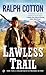 Lawless Trail (Ranger Sam Burrack Western)