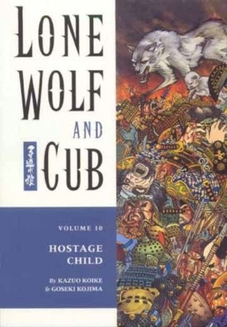 Lone Wolf and Cub, Vol. 10: Hostage Child (Paperback)
