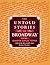 The Untold Stories of Broadway, Part 1 by Jennifer Tepper