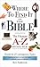 Where To Find It In The Bible The Ultimate A To Z Resource