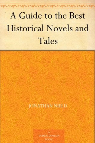 A Guide to the Best Historical Novels and Tales (Kindle Edition)