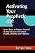 Activating Your Prophetic G...