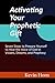 Activating Your Prophetic Gift by Kevin Horn