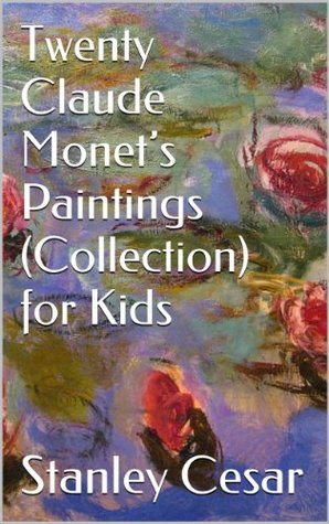 Twenty-Four Claude Monet’s Paintings (Collection) for Kids