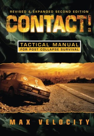 Contact!: A Tactical Manual for Post Collapse Survival (Kindle Edition)