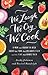 We Laugh, We Cry, We Cook: A Mom and Daughter Dish about the Food That Delights Them and the Love That Binds Them