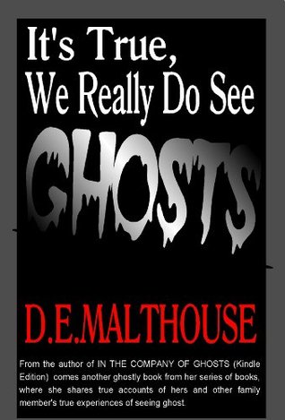 It's True, We Really Do See Ghosts (Very True Ghost Stories Book 2)