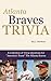 Atlanta Braves Trivia by Bill Thomas