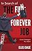 In Search of the Fun-Forever Job by Ellis Chase