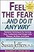 Feel the Fear and Do It Any...