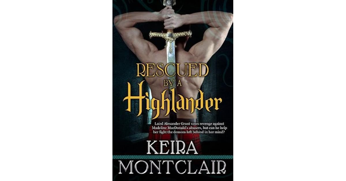 Rescued by a Highlander (Clan Grant, #1) by Keira Montclair