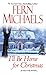 I'll Be Home for Christmas by Fern Michaels