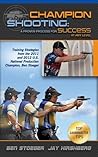 Champion Shooting: A Proven Process for Success at Any Level Book cover for Champion Shooting: A Proven Process for Success at Any Level