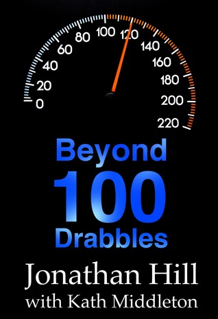 Beyond 100 Drabbles (Kindle Edition)