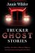 Trucker Ghost Stories: And Other True Tales of Haunted Highways, Weird Encounters, and Legends of the Road