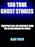 100 True Ghost Stories