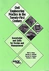 Civil Engineering Practice in the Twenty-First Century: Knowledge and Skills for Design and Management