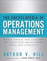 The Encyclopedia of Operations Management : A Field Manual and Glossary of Operations Management Terms and Concepts (FT Press Operations Management)
