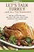Let's Talk Turkey . . . And All the Trimmings: 100 Delicious Holiday Recipes, Tips, and Ideas from America's Top Magazines