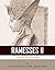 Legends of the Ancient World: The Life and Legacy of Ramesses the Great (Ramesses II)