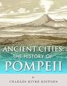 Ancient Cities: The History of Pompeii