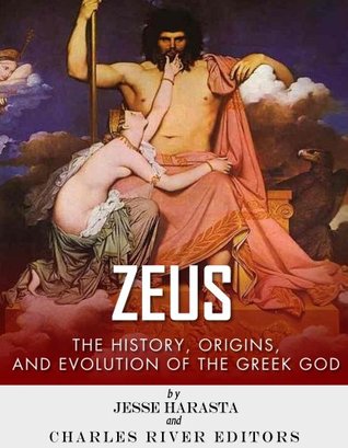 Zeus: The Origins and History of the Greek God (Kindle Edition)