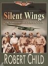 Silent Wings: The American Glider Pilots of WWII