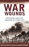 War Wounds: Medicine and the trauma of conflict War Wounds: Medicine and the trauma of conflict