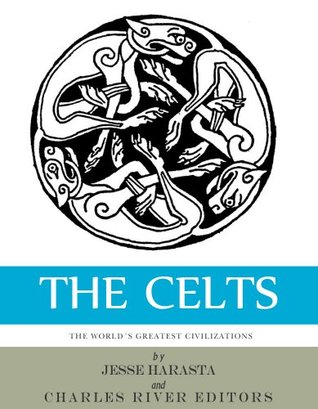 The World’s Greatest Civilizations: The History and Culture of the Celts (Kindle Edition)