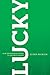 Lucky: How the Kingdom Comes to Unlikely People