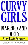 Curvy Girls Do It Married and Dirty (Curvy Girls, #5)