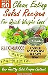 50 BEST Weight Loss Salad Recipes to Lose Weight Fast & Detox: Your Clean Eating Salad Cookbook 50 BEST Weight Loss Salad Recipes to Lose Weight Fast & Detox: Your Clean Eating Salad Cookbook