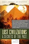 Lost Civilizations & Secrets of the Past (Exposed, Uncovered, & Declassified)