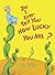 Did I Ever Tell You How Lucky You Are? by Dr. Seuss